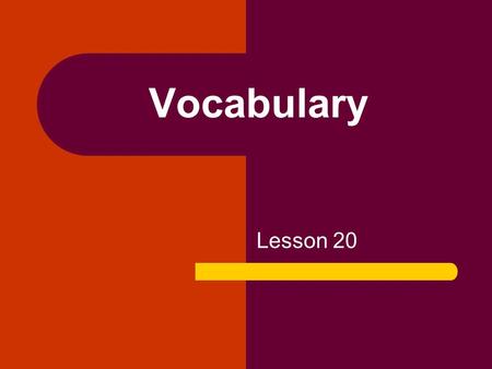 Vocabulary Lesson 20. scours If someone scours a place for something, he or she searches it thoroughly. If a person scours her house to find her keys,