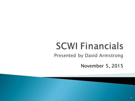 Presented by David Armstrong November 5, 2015 1.  Approved vs actuals expenditures:  93.9% in 2014-15  94.1% in 2013-14  92.6% in 2012-13  83.65%