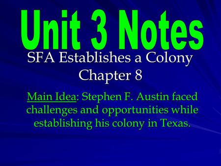 SFA Establishes a Colony Chapter 8