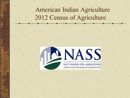 American Indian Agriculture 2012 Census of Agriculture.