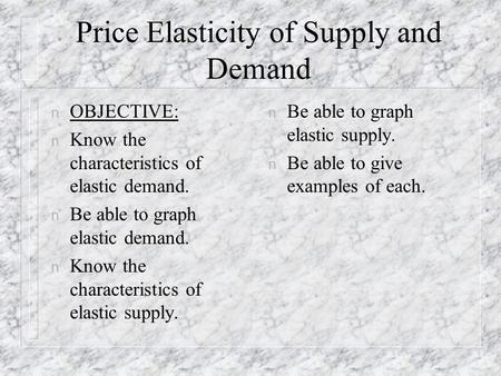 Price Elasticity of Supply and Demand