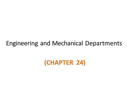 Engineering and Mechanical Departments (CHAPTER 24)