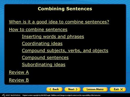 Combining Sentences When is it a good idea to combine sentences?