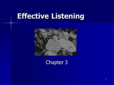 1 Effective Listening Chapter 3. 2 Why Listening is Important Listen & confirm a person’s humanity, presence, & worth Listen & confirm a person’s humanity,