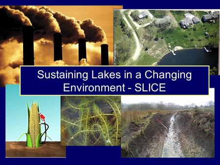 Sustaining Lakes in a Changing Environment - SLICE.