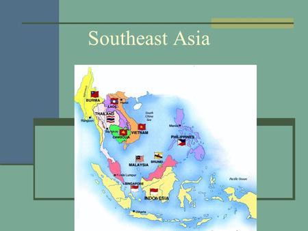 Southeast Asia.