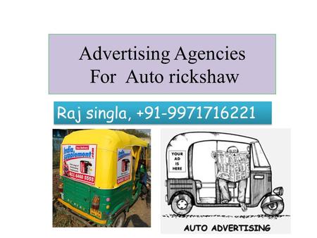 Advertising Agencies For Auto rickshaw Raj singla, +91-9971716221.