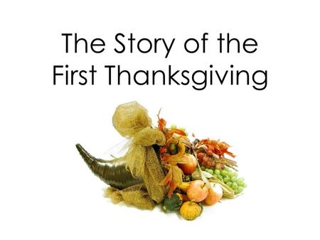 The Story of the First Thanksgiving