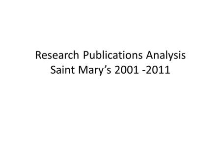 Research Publications Analysis Saint Mary’s 2001 -2011.