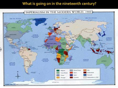  Imperialism  One nation takes control over another nation politically, economically and/or culturally  Colonialism  Takes control over foreign dependencies.