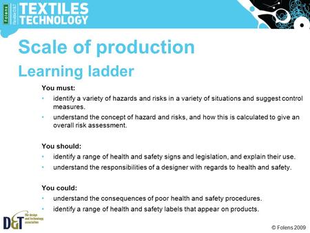 Scale of production Learning ladder You must: