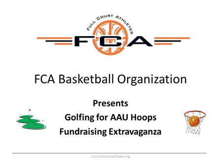 FCA Basketball Organization Presents Golfing for AAU Hoops Fundraising Extravaganza www.fullcourtathletes.org.