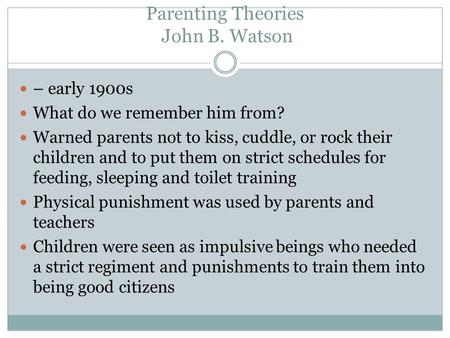 Parenting Theories John B. Watson