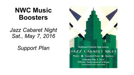 NWC Music Boosters Jazz Cabaret Night Sat., May 7, 2016 Support Plan.