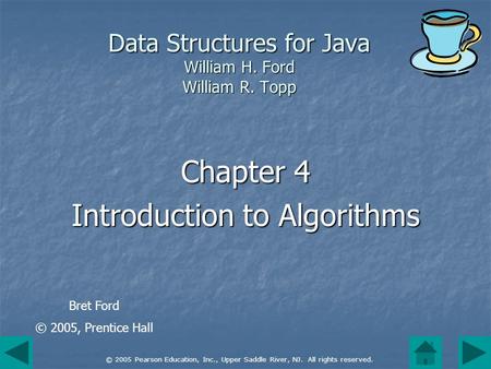 © 2005 Pearson Education, Inc., Upper Saddle River, NJ. All rights reserved. Data Structures for Java William H. Ford William R. Topp Chapter 4 Introduction.