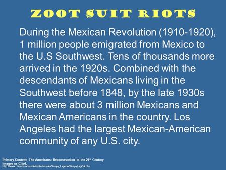 Zoot Suit Riots Primary Content: The Americans: Reconstruction to the 21 st Century.