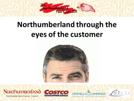 Northumberland through the eyes of the customer Sub title.