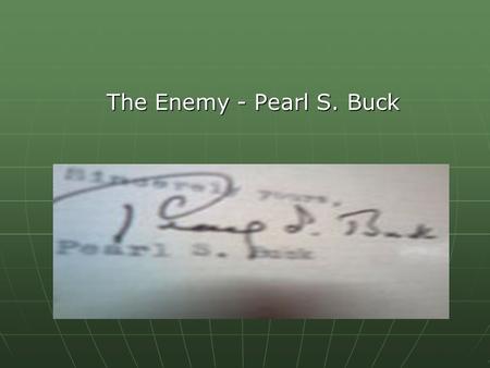 The Enemy – The Enemy - Pearl S. Buck.