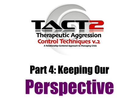 Part 4: Keeping Our Perspective. Avoiding Power Struggles When tempted to engage in a power struggle with a frustrating child, remember these things about.