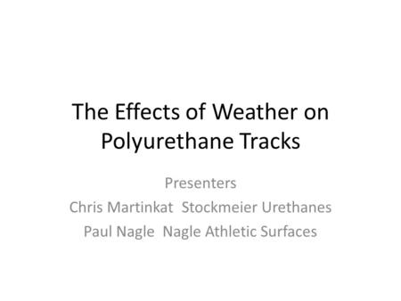 The Effects of Weather on Polyurethane Tracks