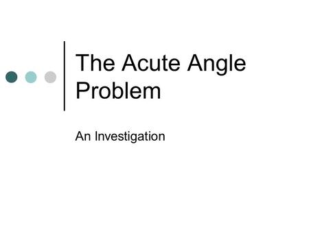 The Acute Angle Problem