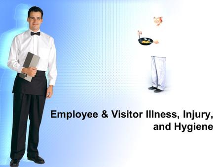 Employee & Visitor Illness, Injury, and Hygiene