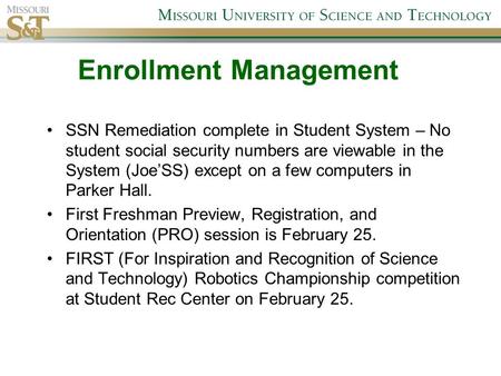 SSN Remediation complete in Student System – No student social security numbers are viewable in the System (Joe’SS) except on a few computers in Parker.