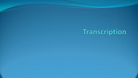 Need to book Plasticene Repro Transcription Translation video questions for flip learning task Standard Homework & Feedback sheet Past paper questions.