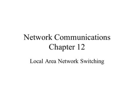 Network Communications Chapter 12