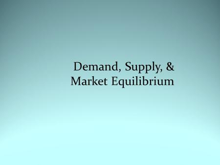 Demand, Supply, & Market Equilibrium. Bidding! How much will you pay for a 3 D Movie Theatre Ticket?