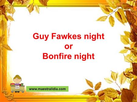 Guy Fawkes night or Bonfire night www.maestralidia.com.