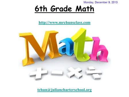 6th Grade Math  Monday, December 9, 2013