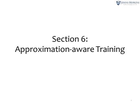 Section 6: Approximation-aware Training 1. Outline Do you want to push past the simple NLP models (logistic regression, PCFG, etc.) that we've all been.