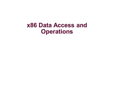 x86 Data Access and Operations