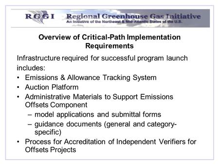 Overview of Critical-Path Implementation Requirements Infrastructure required for successful program launch includes: Emissions & Allowance Tracking System.