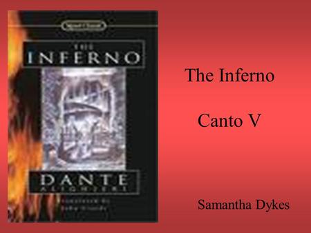 The Inferno Canto V Samantha Dykes. The Structure of the Inferno.