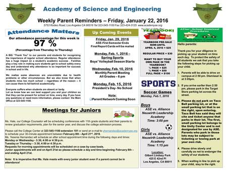 Academy of Science and Engineering Weekly Parent Reminders – Friday, January 22, 2016 5753 Rodeo Road, Los Angeles CA 90016 Tel 323-545-1100 Fax 323-424-3125.