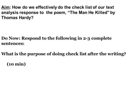 Do Now: Respond to the following in 2-3 complete sentences: What is the purpose of doing check list after the writing? (10 min) Aim: How do we effectively.