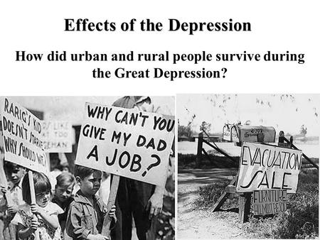 Effects of the Depression How did urban and rural people survive during the Great Depression?