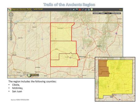 The region includes the following counties: Cibola, McKinley, San Juan Source: RDM, PCRD & ESRI.