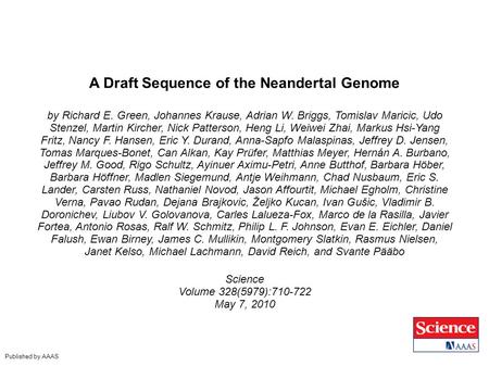 A Draft Sequence of the Neandertal Genome by Richard E. Green, Johannes Krause, Adrian W. Briggs, Tomislav Maricic, Udo Stenzel, Martin Kircher, Nick Patterson,