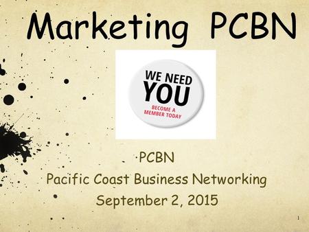 1 Marketing PCBN PCBN Pacific Coast Business Networking September 2, 2015.