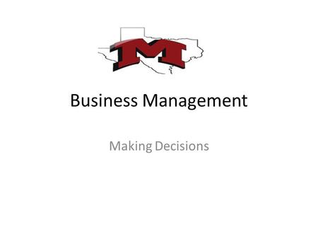 Business Management Making Decisions. What would you do? Write or type your answers to the following two questions: You need a ride home from school.