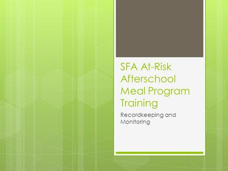 SFA At-Risk Afterschool Meal Program Training Recordkeeping and Monitoring.