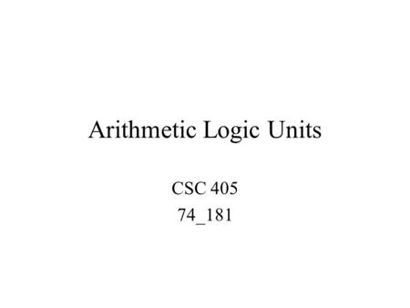 Arithmetic Logic Units