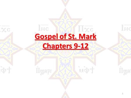 Gospel of St. Mark Chapters 9-12 1. I - Kingdom of Heaven (Chapter 9) 2.