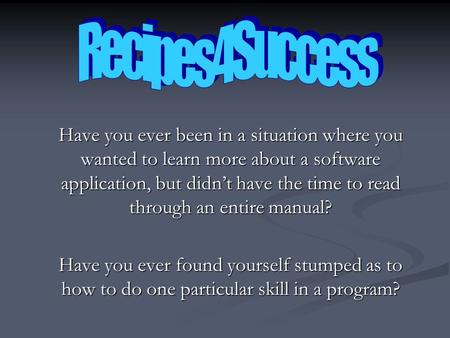 Have you ever been in a situation where you wanted to learn more about a software application, but didn’t have the time to read through an entire manual?