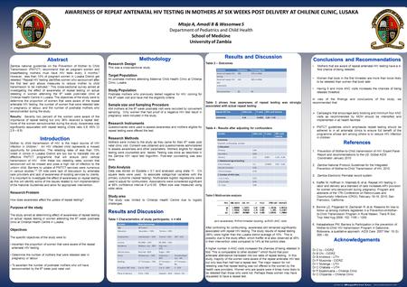 Methodology Research Design This was a cross-sectional study Target Population All postnatal mothers attending Maternal Child Health Clinic at Chilenje.