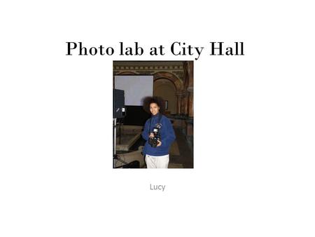 Photo lab at City Hall Lucy. Internship Location Office is located in the basement at City Hall on Church Street.