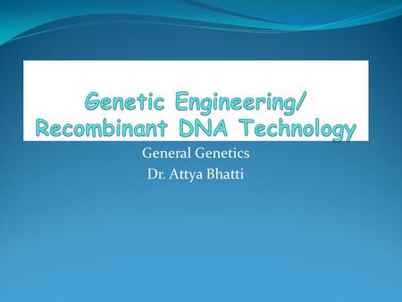 Genetic Engineering/ Recombinant DNA Technology